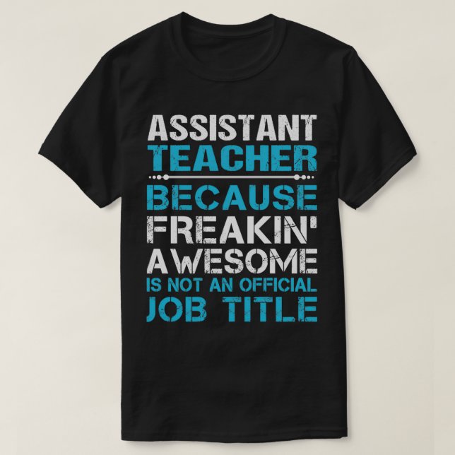 T-shirt Assistant Enseignant Freaking Awesome Poste cadeau (Design devant)