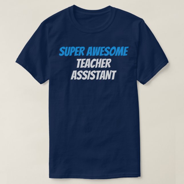 T-shirt Assistant enseignant super génial (Design devant)