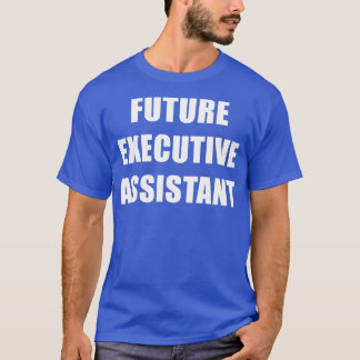 T-shirt Assistant exécutif futur