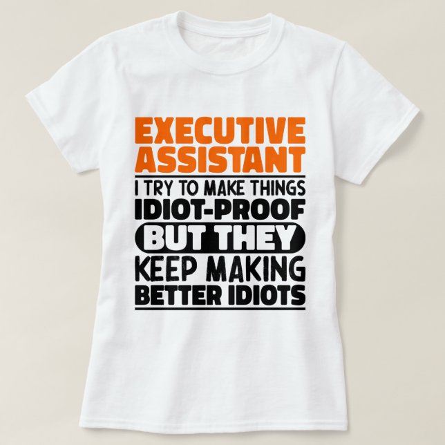 T-shirt Assistant Exécutif J'Essaie De Rendre Les Choses D (Design devant)