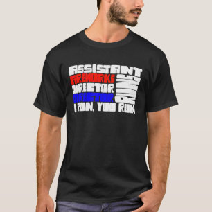 T-shirt Assistant Fireworks Directeur Exécute, je dirige