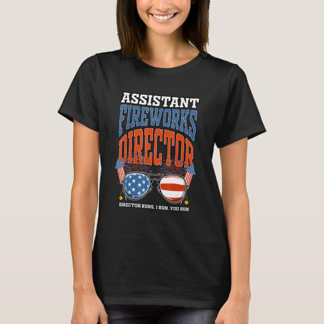 T-shirt Assistant Fireworks Director Independence Day July (Devant)