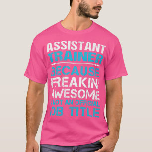T-shirt Assistant formateur freaking Awesome Job cadeau ar