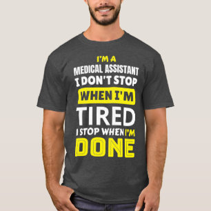 T-shirt Assistant Médicale Je ne m'arrête pas quand je sui