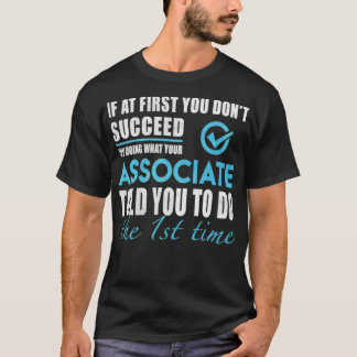 T-shirt Associate Associate Told You To Do The 1st Time Gi