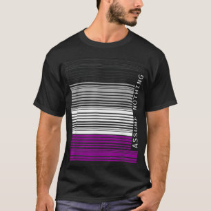 T-shirt assume Nothing Asexual