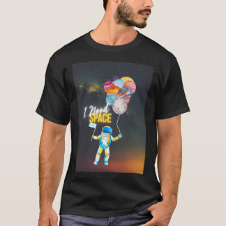 T-shirt Astronaut Avec Balloons J'Ai Besoin D'Un Introduct