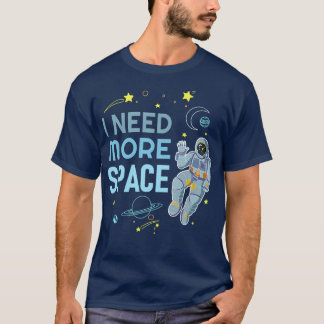 T-shirt Astronaute spatial du Need More 