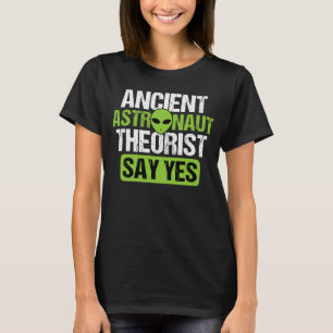 T-shirt Astronaute Theorists Say Yes Aliens Conspir