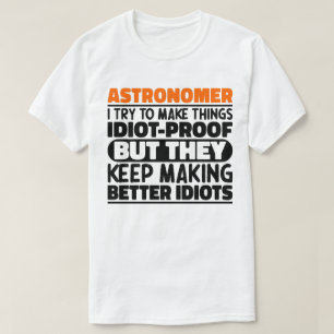 T-shirt Astronome J'Essaie De Faire Des Choses Idiot Drôle