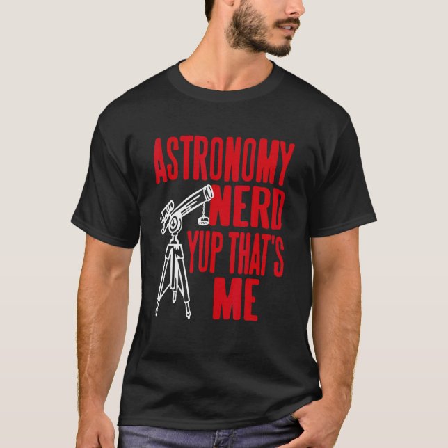 T-shirt Astronomy Nerd Yup That's Me Retro     Present (Devant)