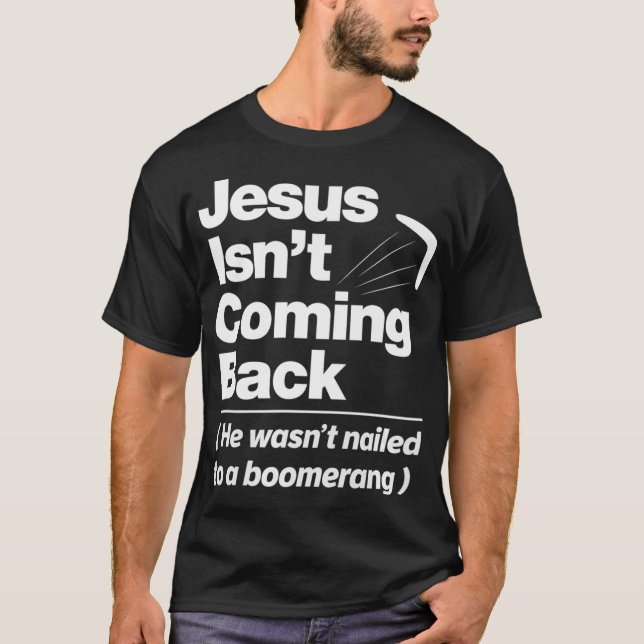 T-shirt Athée Jésus Isnt Coming Back Athheist (Devant)