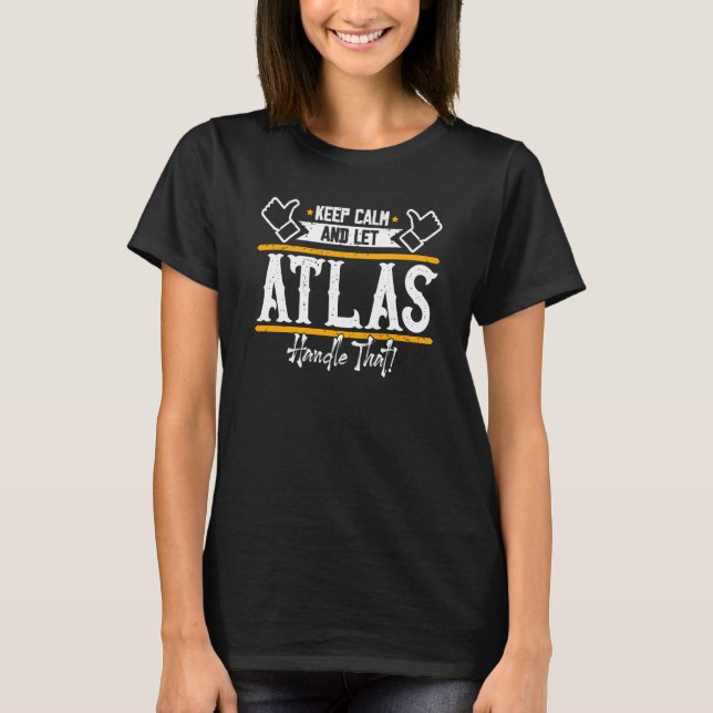 T-shirt Atlas Keep Calm and let Atlas handle that (Devant)