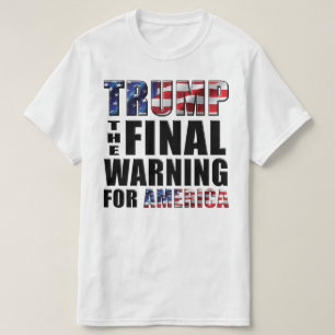 T-shirt Atout - l'avertissement final pour l'Amérique -