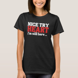 T-shirt Attaque cardiaque Survivor Nice Essayer Coeur Je s