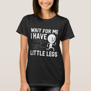 T-shirt Attendez d'avoir des personnes de petite taille et