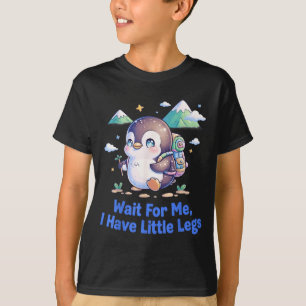 T-shirt Attendez d'avoir des petites jambes Pingouin Rando