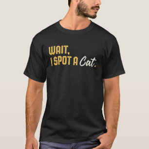 T-shirt Attendez, je repère un chat   Chat