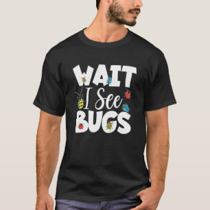 T-shirt Attendez, je vois des insectes attrapeur de bugs -