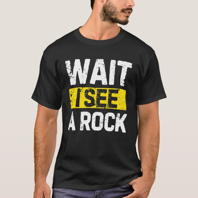 T-shirt Attendez Je Vois Rock Collector Géologie (Devant)