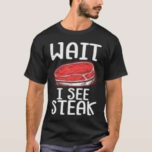 T-shirt Attendez Je Vois Steak Raw Steak Viande Nourriture