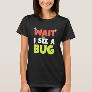 T-shirt Attendez, je vois un insecte  Entomologie  pour le