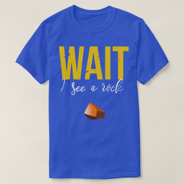 T-shirt Attendez Je Vois Une Géologie Rock Drôle Rockhorin (Design devant)