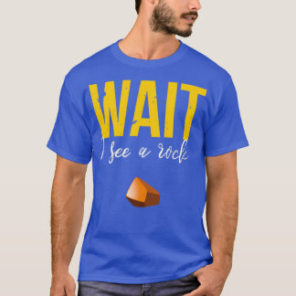 T-shirt Attendez Je Vois Une Géologie Rock Drôle Rockhorin