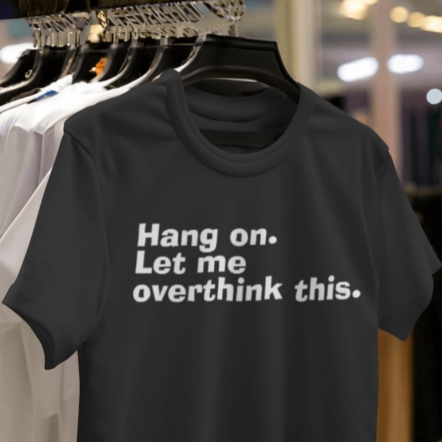 T-shirt "Attendez. Laissez-moi surpenser ça" drôle de pens (Créateur téléchargé)