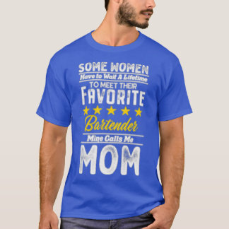 T-shirt Attendre Une Vie Favorite Bartender Maman