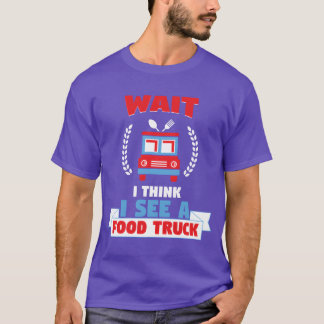T-shirt Attends je pense voir une fille de foodruck