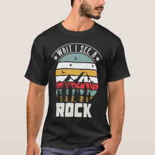 T-shirt Attends Je Vois Rock Geologist Rockbound Collector