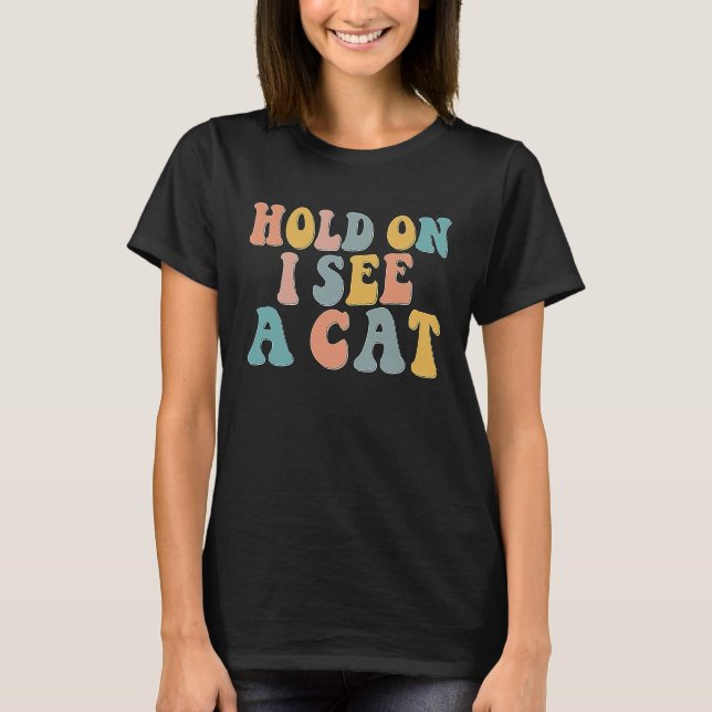 T-shirt Attends Je Vois Un Chat Sarcastique Qui Dit Retro (Devant)