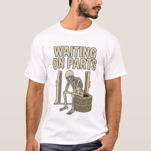 T-shirt Attente de pièces drôle squelette mécanicien autom