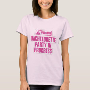 T-shirt Attention à la partie de la bachelorette en cours