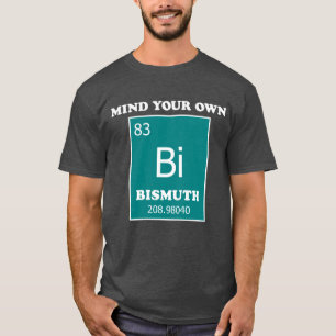 T-shirt Attention à votre propre bismuth