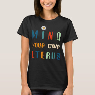 T-shirt Attention à votre propre utérus, Roe c. Wade