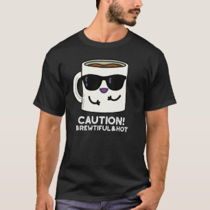 T-shirt Attention Brewtiful Et Hot Funny Coffee Pun Dark B