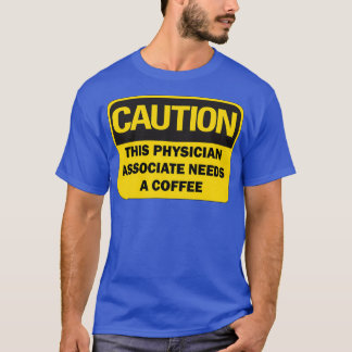 T-shirt Attention Ce médecin associé a besoin d'un café