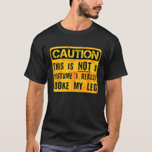 T-shirt Attention, ce n'est pas un costume Jambe cassée Ha