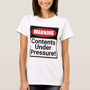 T-shirt Attention : Contenu sous pression ! Drôle