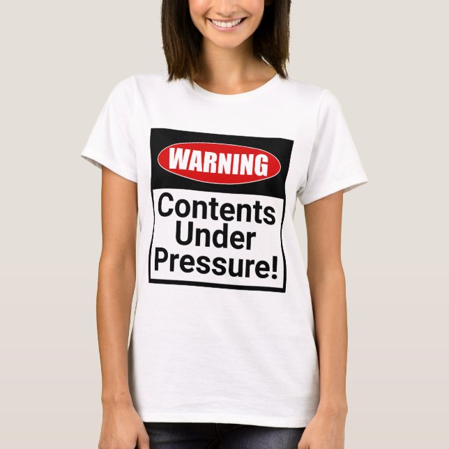 T-shirt Attention : Contenu sous pression ! Drôle (Devant)