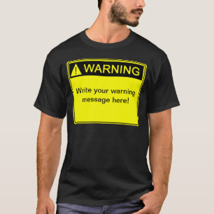 T-shirt Attention! - Créez votre étiquette d'avertissement