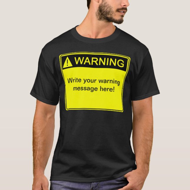 T-shirt Attention! - Créez votre étiquette d'avertissement (Devant)