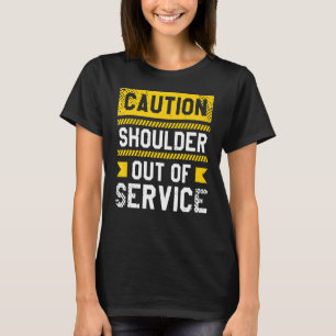 T-shirt Attention Épaule hors service Remplacement du geno