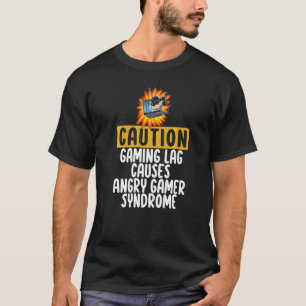 T-shirt Attention Gaming Lag Cause Angry Gamer Syndrome Je