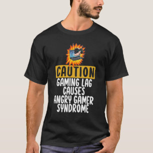 T-shirt Attention Gaming Lag Cause Angry Gamer Syndrome Je