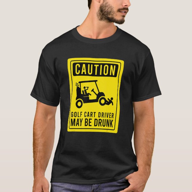T-shirt Attention Golf Panier conducteur peut être ivre Go (Devant)