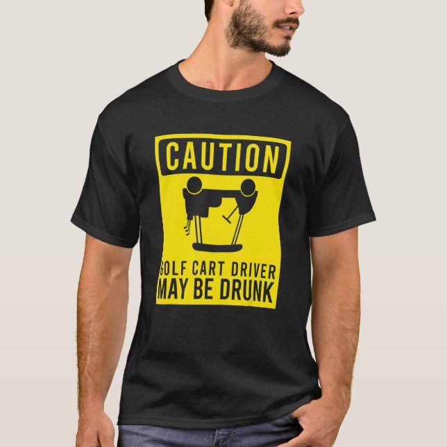 T-shirt Attention Golf Panier conducteur peut être ivre Go (Devant)