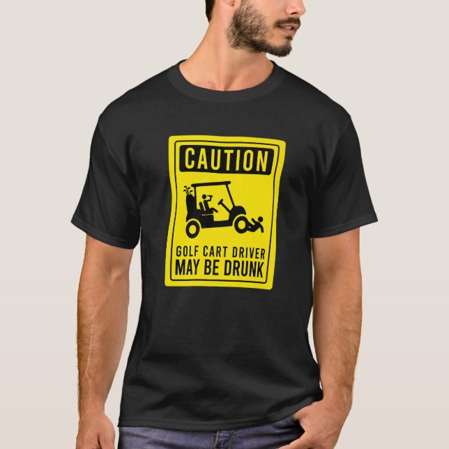 T-shirt Attention Golf Panier conducteur peut être ivre Hu (Devant)